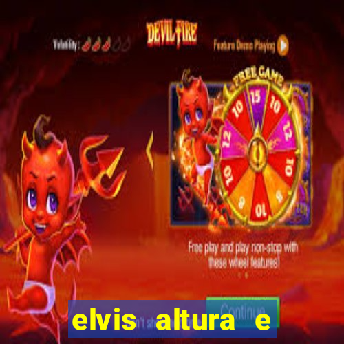 elvis altura e peso elvis presley altura