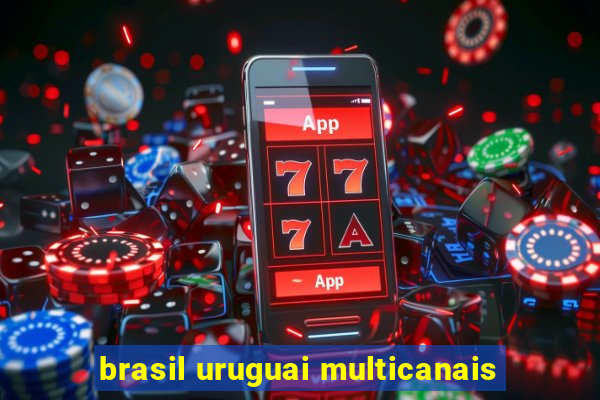 brasil uruguai multicanais