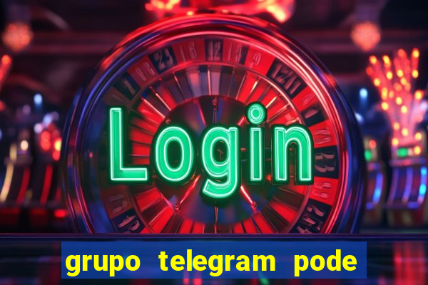 grupo telegram pode tudo gay