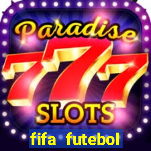 fifa futebol dinheiro infinito