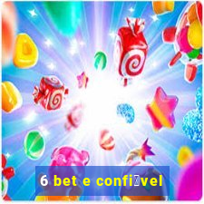 6 bet e confi谩vel