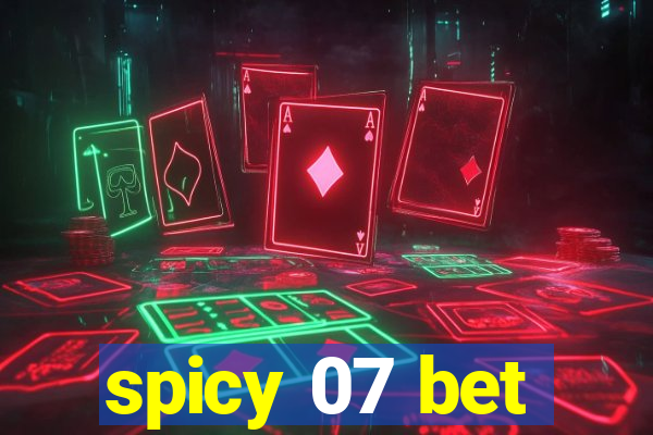 spicy 07 bet