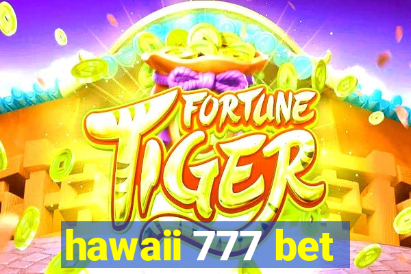 hawaii 777 bet