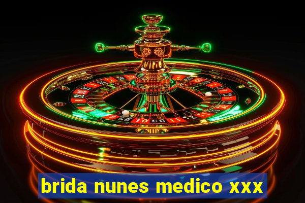brida nunes medico xxx