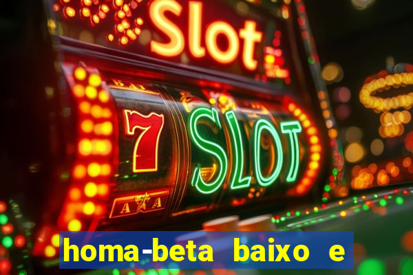 homa-beta baixo e glicose normal