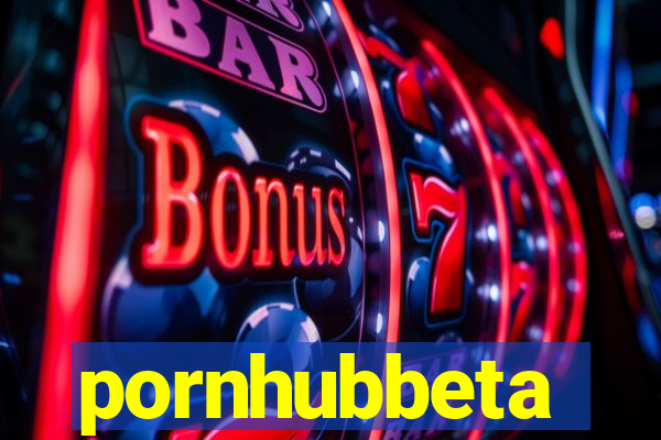 pornhubbeta