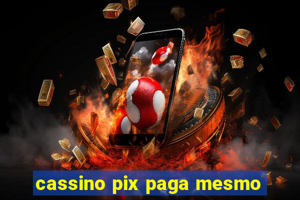 cassino pix paga mesmo