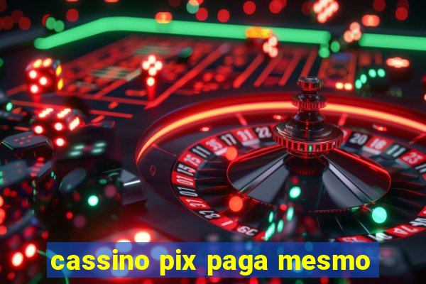 cassino pix paga mesmo