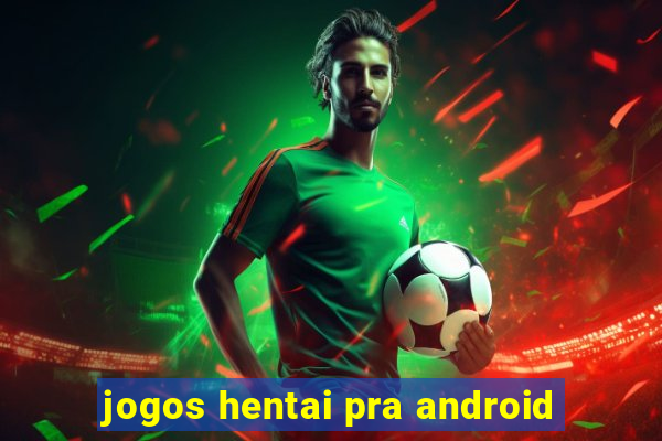 jogos hentai pra android