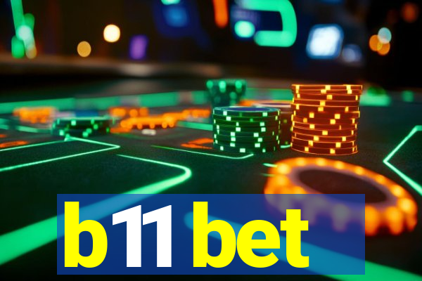 b11 bet