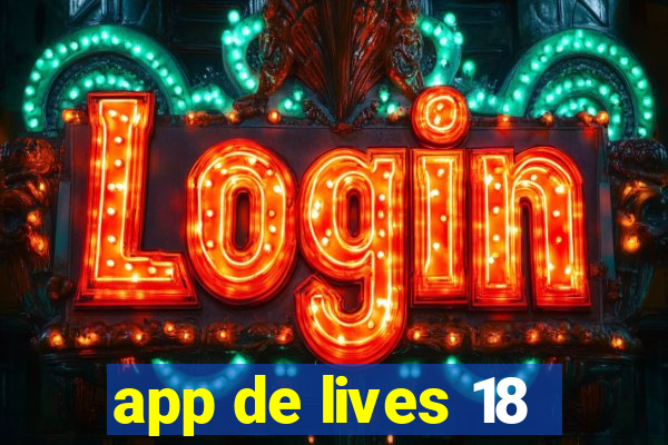 app de lives 18