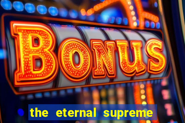 the eternal supreme pt br