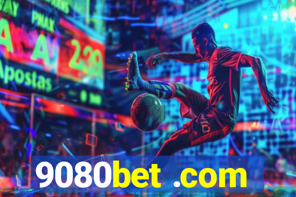 9080bet .com
