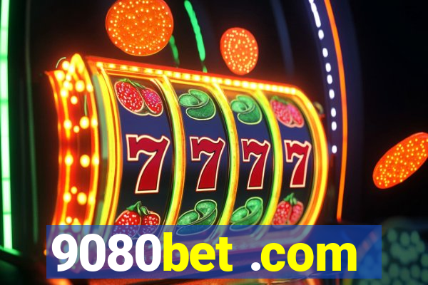 9080bet .com