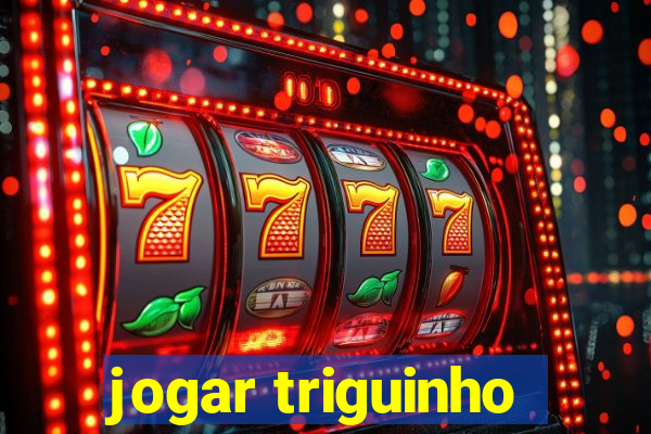 jogar triguinho