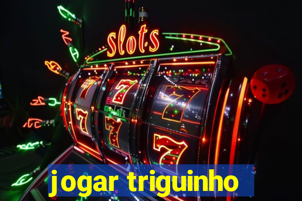 jogar triguinho