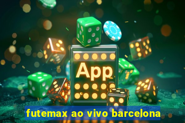 futemax ao vivo barcelona