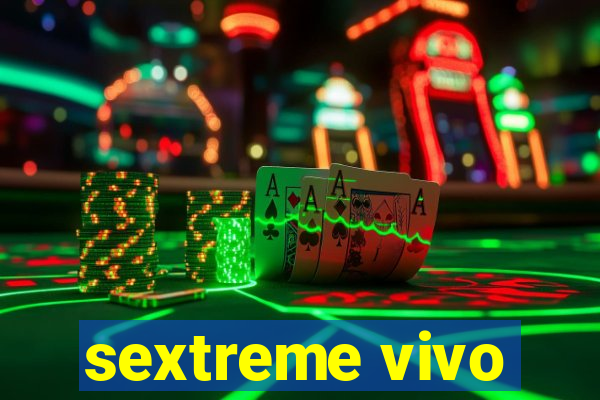 sextreme vivo