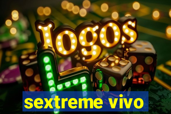 sextreme vivo
