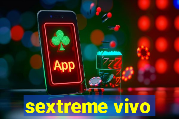 sextreme vivo