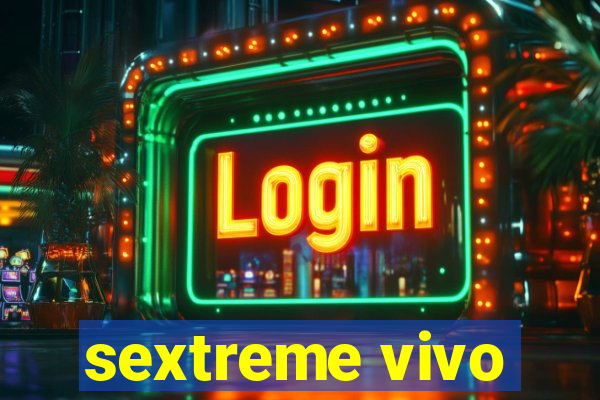 sextreme vivo