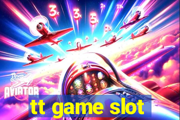 tt game slot