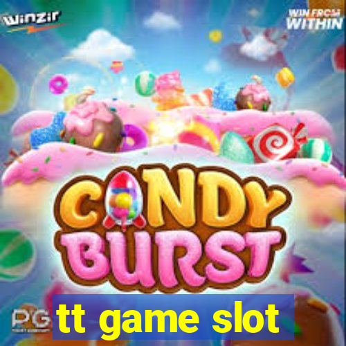 tt game slot