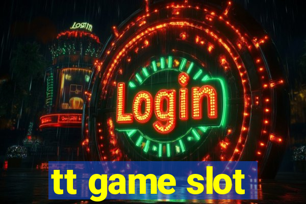 tt game slot