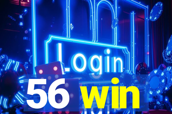 56 win