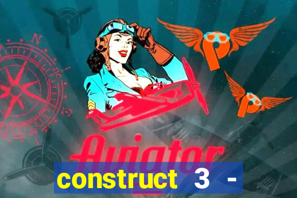 construct 3 - criar jogos