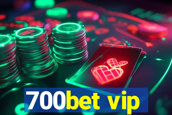 700bet vip