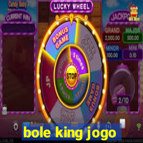 bole king jogo
