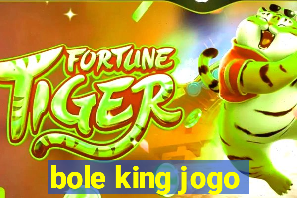 bole king jogo