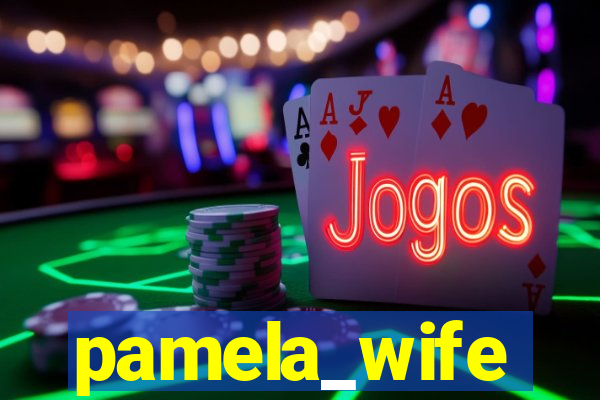 pamela_wife