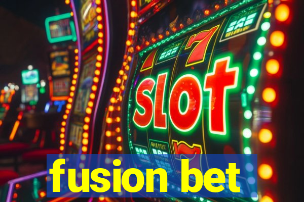 fusion bet