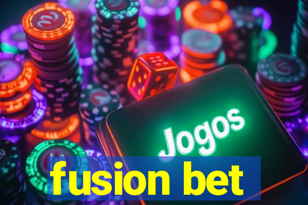 fusion bet
