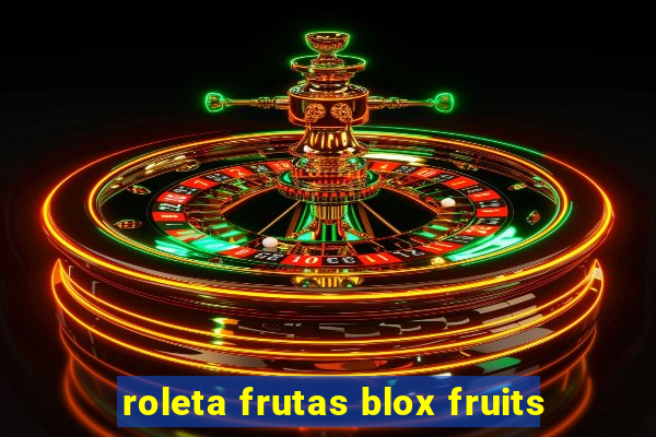 roleta frutas blox fruits