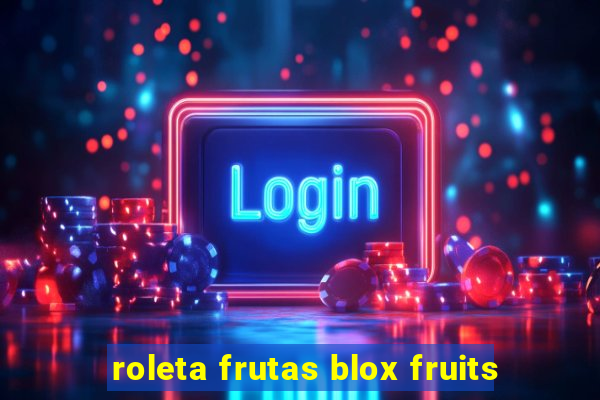 roleta frutas blox fruits