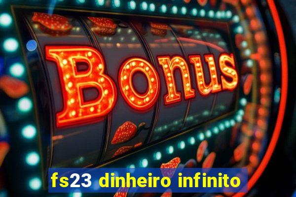 fs23 dinheiro infinito