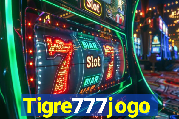 Tigre777jogo