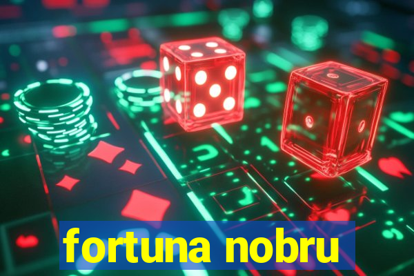 fortuna nobru