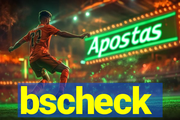 bscheck