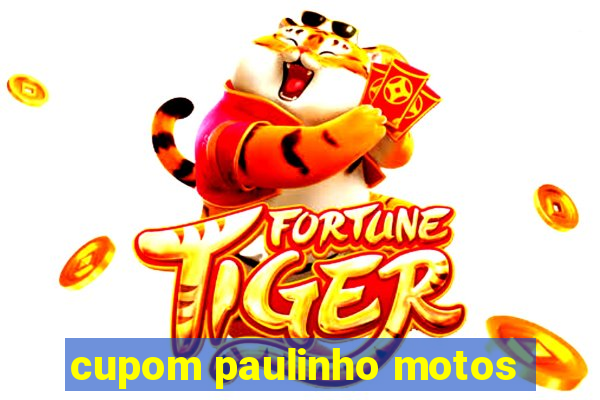 cupom paulinho motos