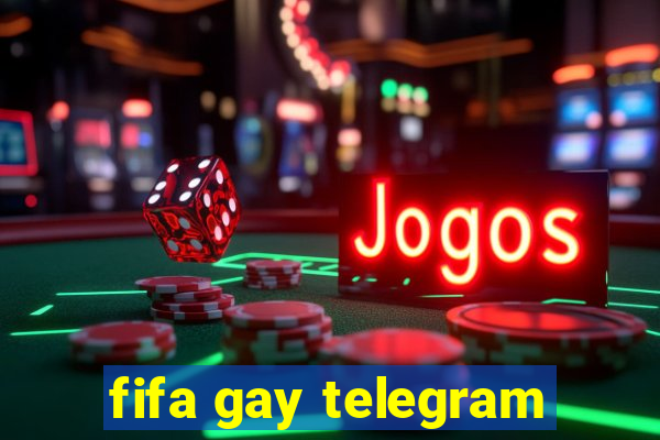 fifa gay telegram