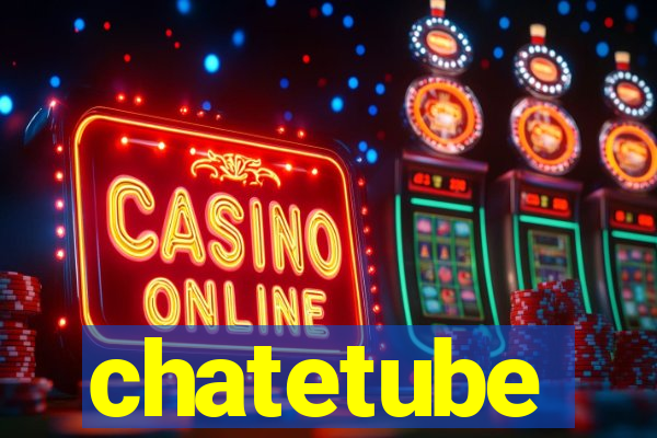 chatetube
