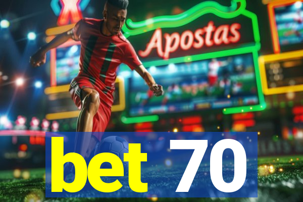 bet 70