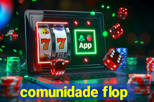 comunidade flop
