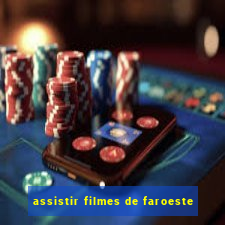 assistir filmes de faroeste