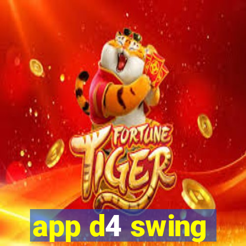 app d4 swing