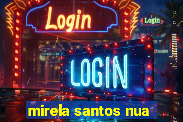 mirela santos nua